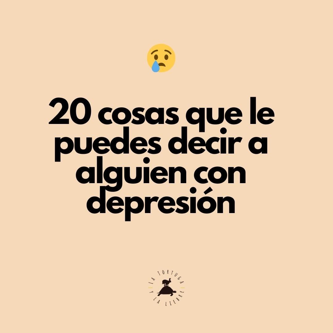 20 cosas que le puedes decir a alguien con depresión