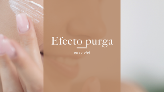 ¿Tu piel empeoró al iniciar un producto nuevo? Podría ser el efecto purga